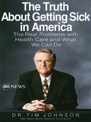 cover image of The Truth About Getting Sick in America